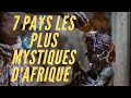 Les 7 pays les plus mystiques dafrique