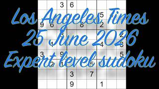 Sudoku solution – Los Angeles Times 25 June 2026 Expert level sudoku