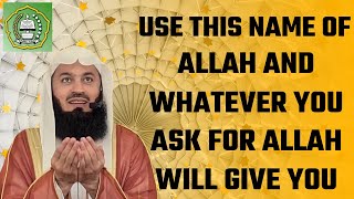 Use this name of Allah & whatever you ask for Allah will give you | Mufti Menk