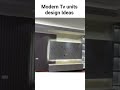 Latest Modern Tv units design Ideas