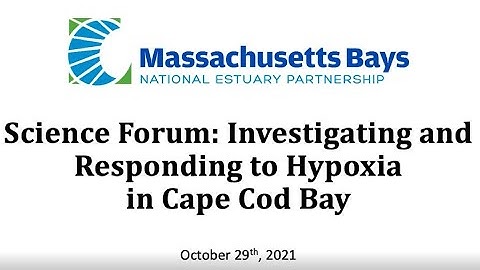 MassBays Science Forum to Investigate and Respond to Hypoxia in Cape Cod Bay