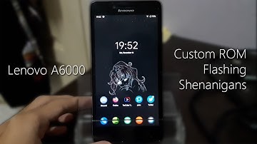 Lenovo A6000 Custom ROM Flashing Shenanigans