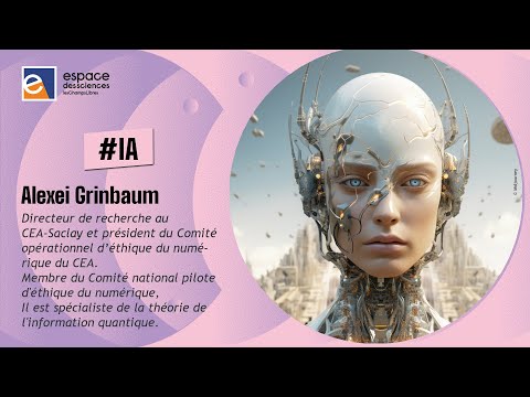 🤖 [Alexei Grinbaum] Et le nombre s’est fait verbe : éthique de l'IA générative