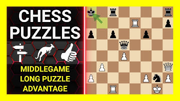 Chess Puzzles to Practice. Themes: Middlegame, Long puzzle, Advantage. Learn Chess