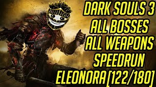 DS3 Every Weapon Every Boss Speedrun (Eleonora) (122/180)