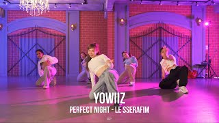 LE SSERAFIM - PERFECT NIGHT | YOWIIZ (CHOREOGRAPHY)