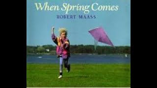 Famous When Spring Comes by Robert Maass Profile