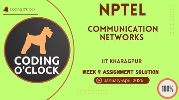 NPTEL Communication Networks Week 9 Assignment Solution January - April 2025 IIT Kharagpur