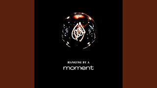 Hanging by a Moment