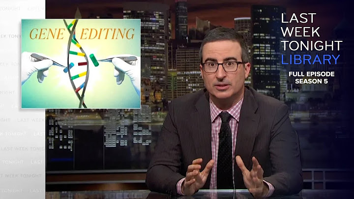 S5 E17: Gene Editing & Justice Kennedy: Last Week Tonight with John Oliver