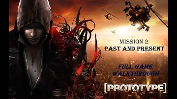 PROTOTYPE | MISSION 2 PAST AND PRESENT | PROTOTYPE WALKTHROUGH PART 3 | GAMEPLAY | DREYPARKOUR