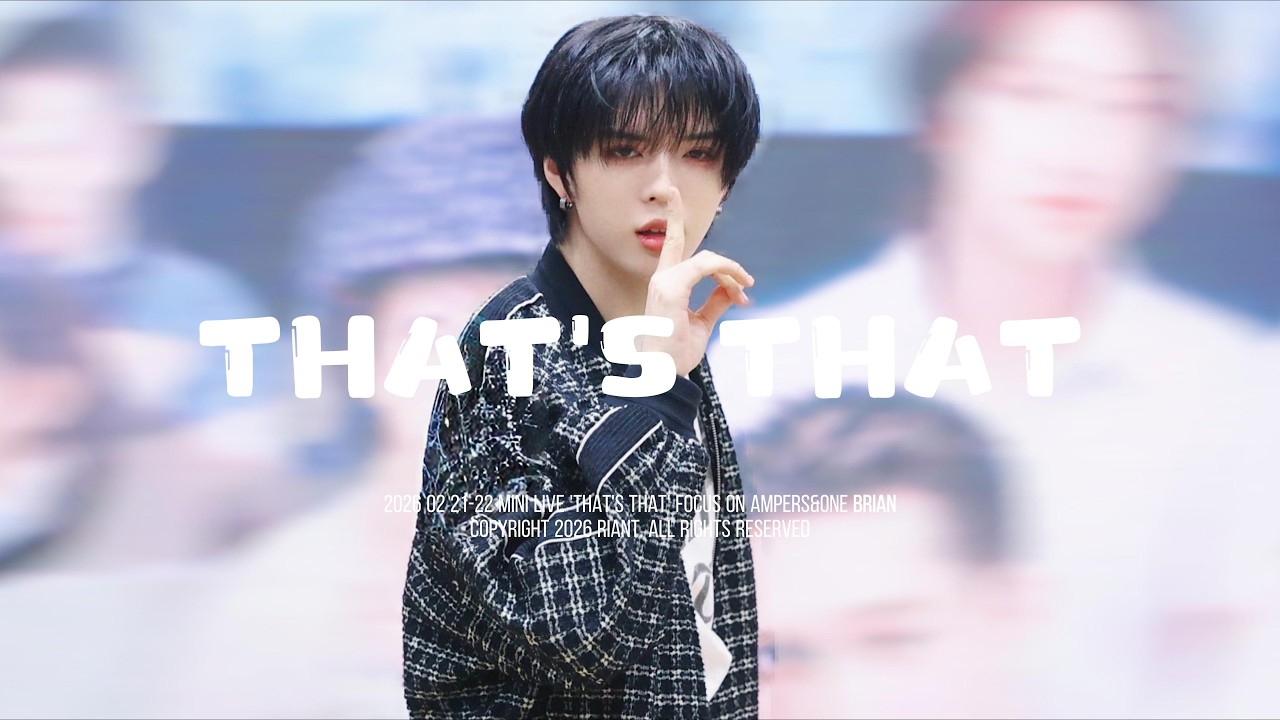 [4K] 260221-22 MINI LIVE - THAT'S THAT / 앰퍼샌드원 브라이언 직캠(AMPERS&ONE BRIAN focus)