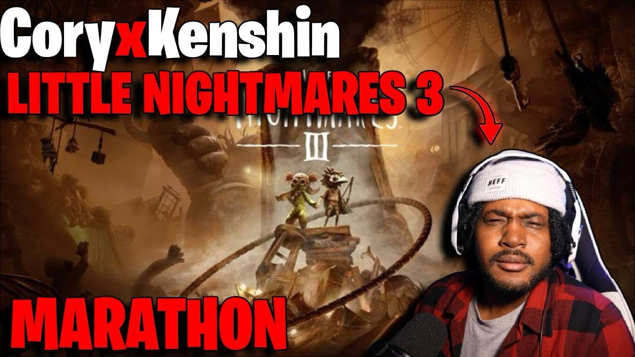 CoryxKenshin Little Nightmares 3 Marathon 