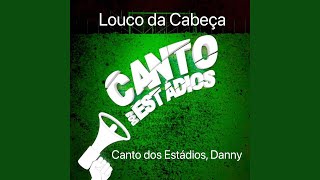 Video thumbnail of "Canto dos Estádios - Louco da Cabeça"
