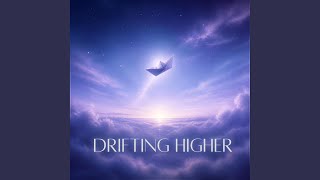 Drifting Higher