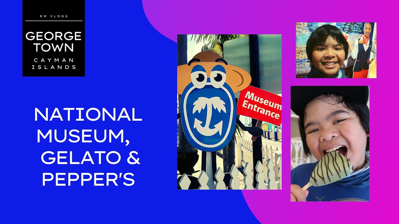 Cayman Islands National Museum; Peppers; Gelato; Captains Bakery