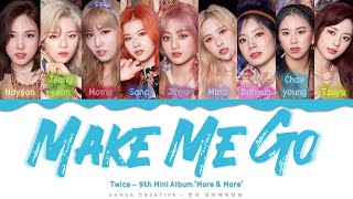 TWICE - 'Make Me Go' Lyrics Color Coded (Han/Rom/Eng)