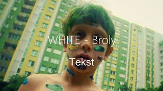 White - Broly tekst