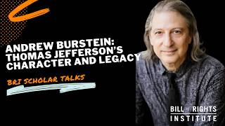 Thomas Jefferson’s Character and Legacy with Andrew Burstein | BRI Scholar Talks