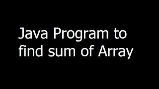 Java Program to find sum of Array - Learn Java Programming part 11 - Urdu Hindi