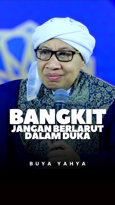 Move On Dari Duka - Buya Yahya