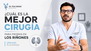 ¿Cuál es la mejor cirugía para piedras en los riñones? Urólogo te lo explica,