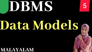 Lec 05 || DBMS for Beginners in Malayalam || Data Models in DBMS