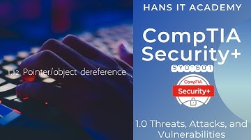 Domain 1.12: Pointer/object dereference - CompTIA Security+ SY0 601