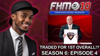 TRADED FOR FIRST OVERALL!? FHM 10 Road to the Stanley Cup S6, EP4.