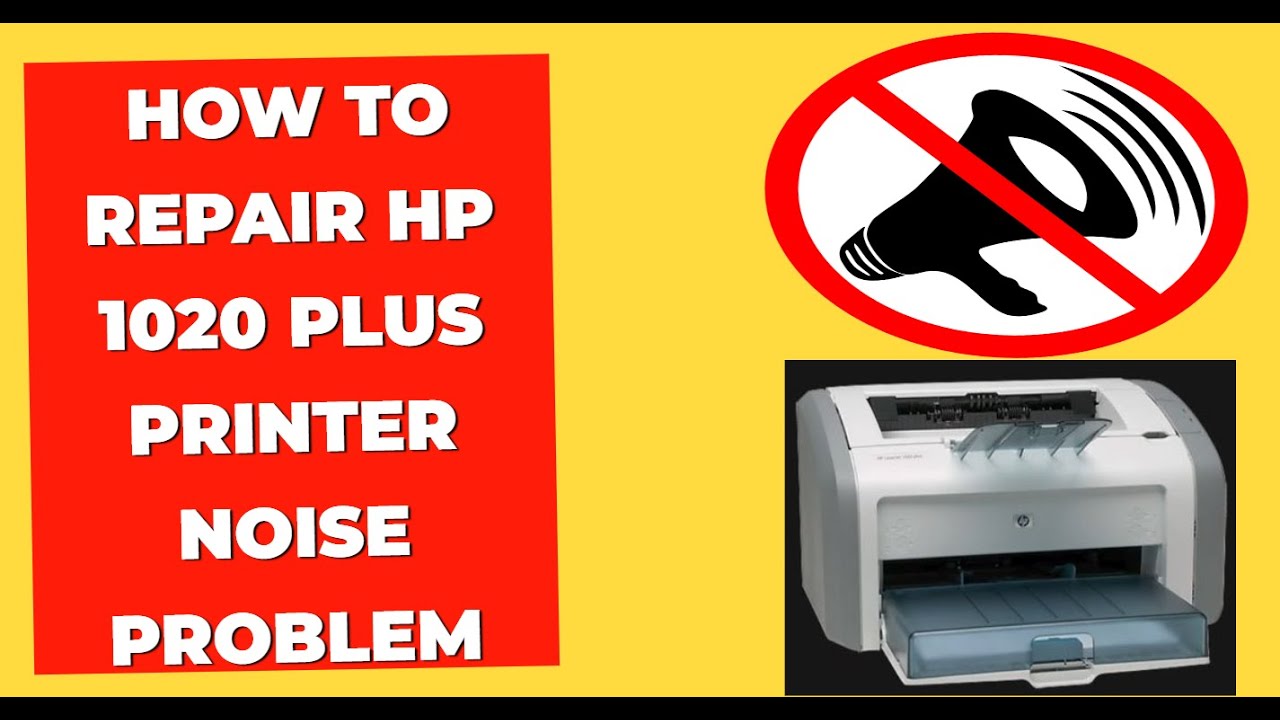 how to repair hp 1020 plus printer noise problem
