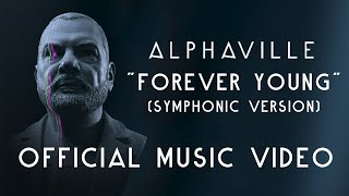 Alphaville - Forever Young (Symphonic Version 2022) [Official Music Video] | Eternally Yours