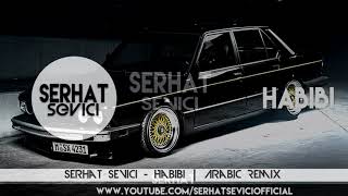 Serhat Sevici - Habibiarabic Remix