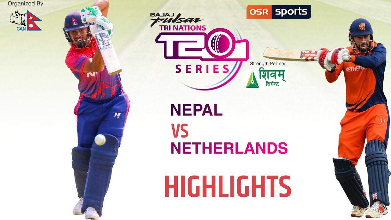HIGHLIGHTS NEPAL VS NETHERLANDS BAJAJ PULSAR TRI NATIONS T20 SERIES Win Big Sports