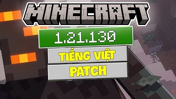 🔥Minecraft PE 1.21.130 Patch - Tiếng Việt - Shader!!