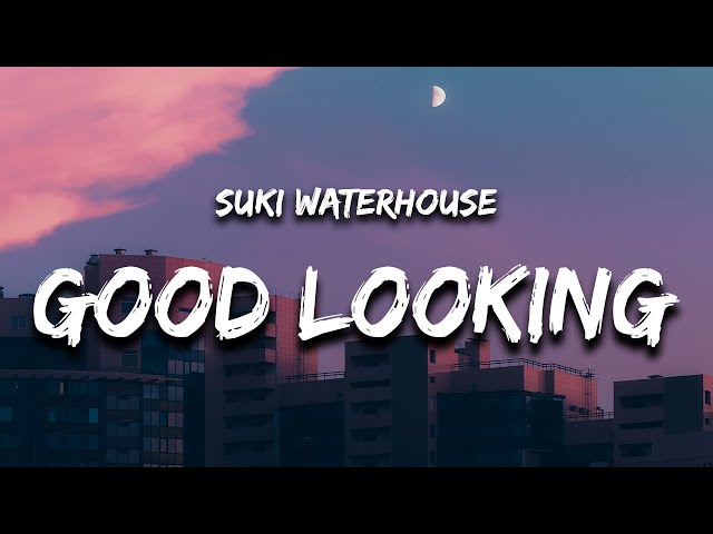 Suki Waterhouse - Good Looking (Lyrics) class=