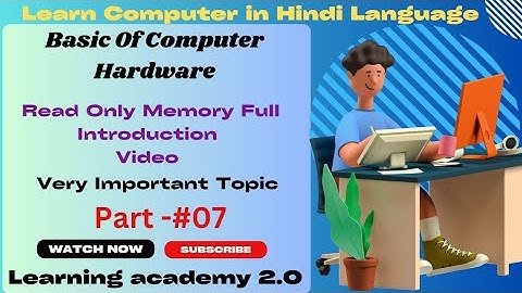 ROM (Read Only Memory)/Primary Memory & Secondary Memory)/Full Introduction/Memory Introduction