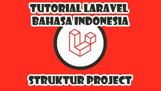 Tutorial Laravel Bahasa Indonesia - 4. Struktur Laravel