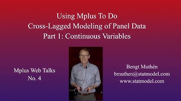 Using Mplus To Do Cross-Lagged Modeling of Panel Data: Segment 1 - Introduction