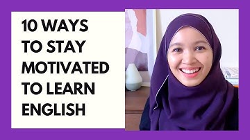 10 Ways to Stay Motivated to Learn English