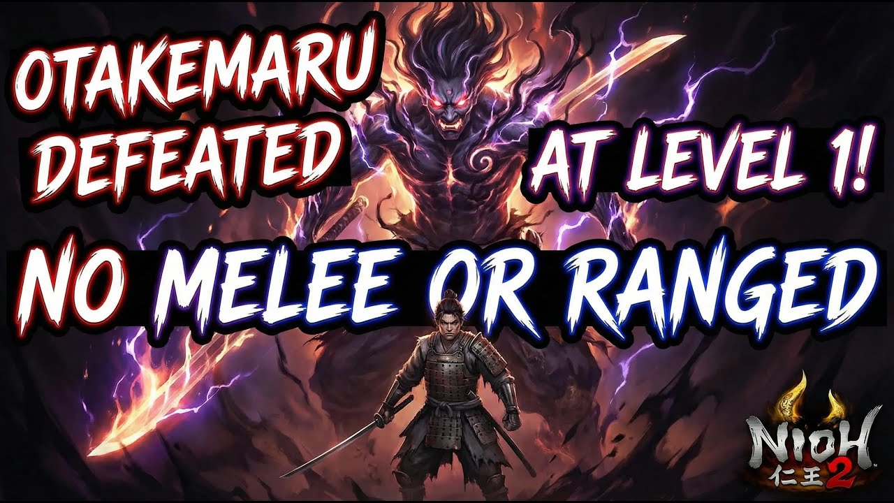 Nioh 2 Otakemaru Defeated at Level 1 Character, Weapon & Armor (No Melee or Ranged) 