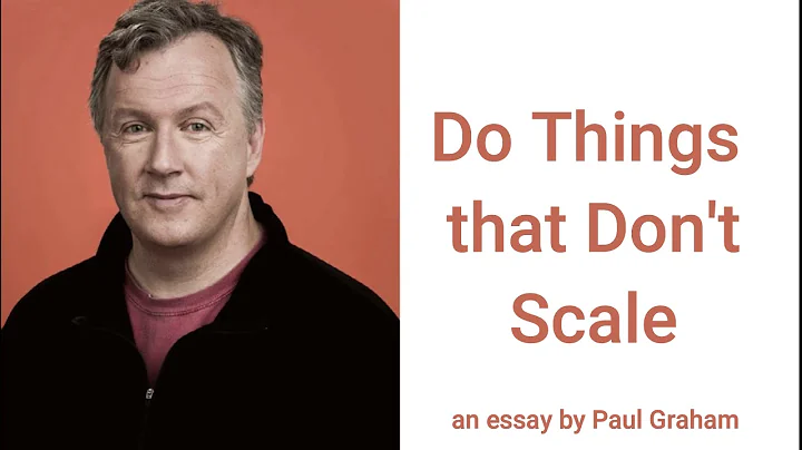Do Things that Don't Scale, an essay by Paul Graham