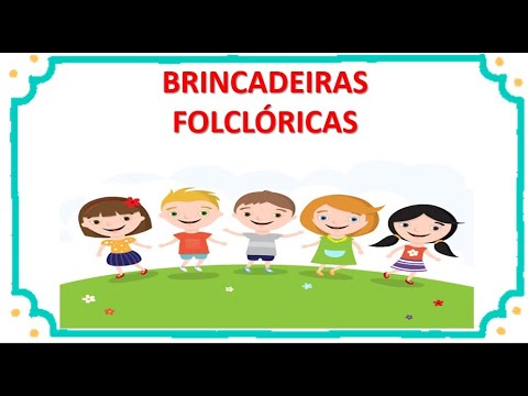 As Brincadeiras Folclóricas  Brincadeiras folcloricas educação infantil,  Brincadeiras populares, Brincadeiras