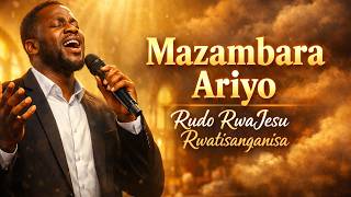Mazambara Ariyo Rudo Rwajesu Rwatisanganisa - Clic Shona Gospel Hymn