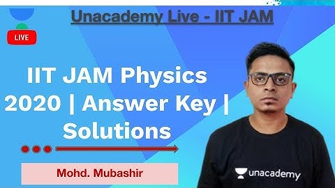 IIT JAM Physics 2020 | Answer Key | Solutions | Explanation | Mohd Mubashir | JAM 2020