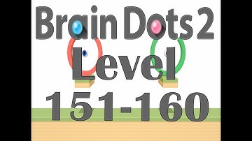 Brain dots 2 Puzzle game - 3 Star Solutions - Level 151-160