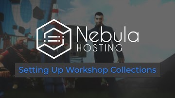 Nebula Hosting - How to setup a workshop collection for your gmod server