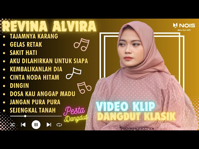 REVINA ALVIRA TAJAMNYA KARANG, GELAS RETAK | FULL ALBUM TERBARU 2024 (VIDEO KLIP) class=