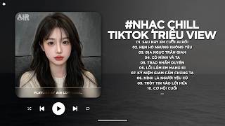 Nhạc Chill TikTok Triệu View - Những Bản Lofi Buồn Hay Nhất Hiện Nay - Nhạc Lofi Chill Buồn 2026