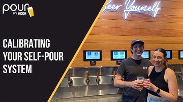Calibrating Your Self-Pour System