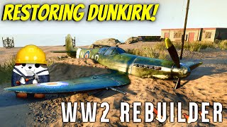 *Ending* Cleaning Up Dunkirk France! | WW2 Rebuilder | First Early Look Sim Gameplay Ep 4